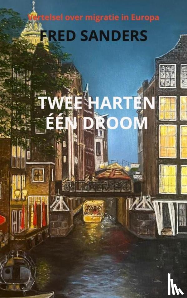 Sanders, Fred - TWEE HARTEN, ÉÉN DROOM