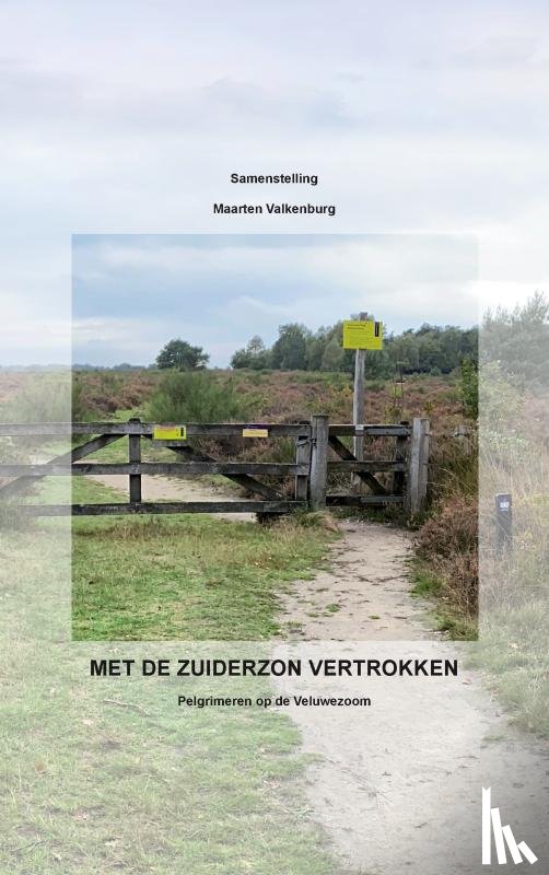 Valkenburg, Maarten - MET DE ZUIDERZON VERTROKKEN