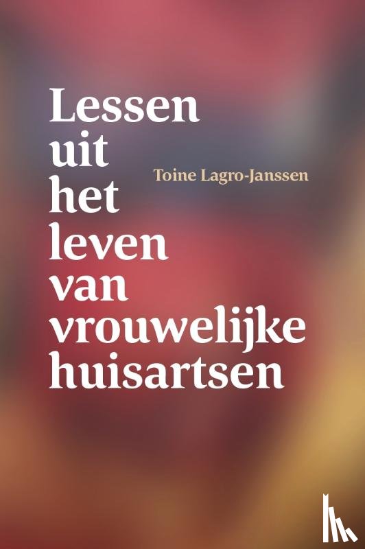 Lagro-Janssen, Toine - Zeven vrouwelijke huisartsen