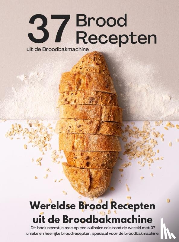 B.V., Andries - Wereldse Brood Recepten uit de Broodbakmachine