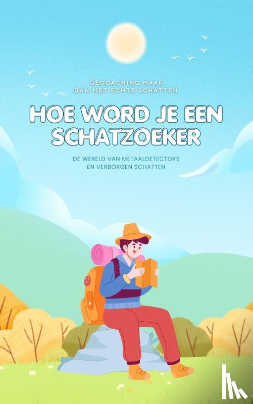 B.V., Andries - Hoe Word Je een Schatzoeker