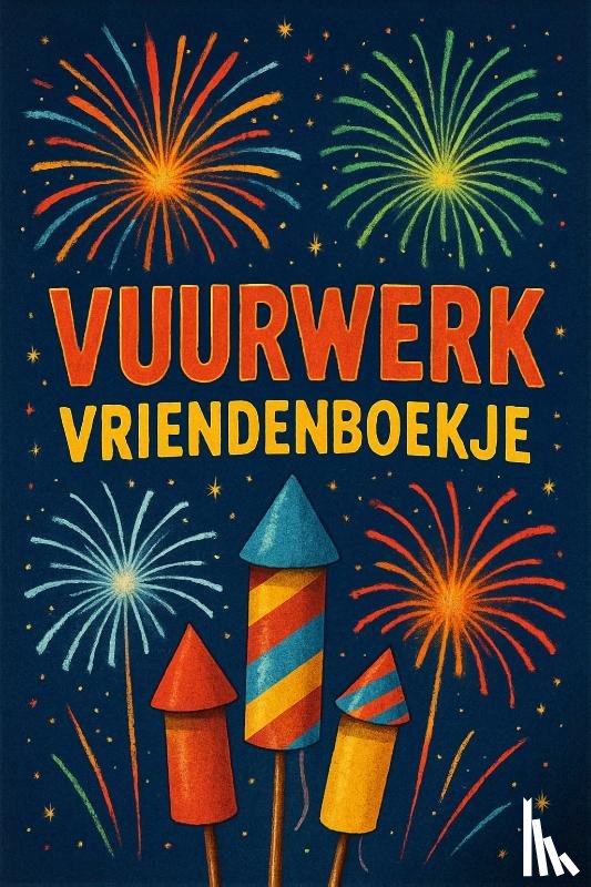 B.V., Andries - Vuurwerk Vriendenboekje