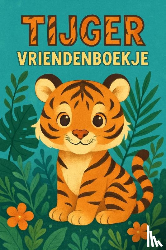 B.V., Andries - Tijger Vriendenboekje