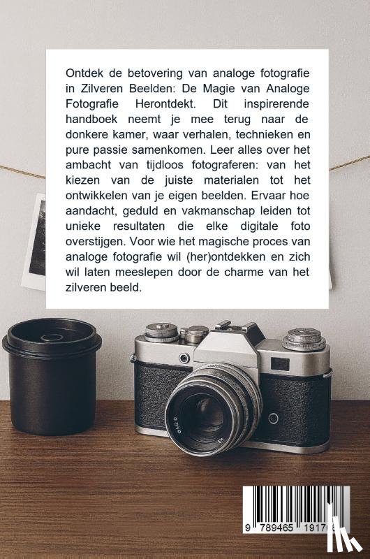 B.V., Andries - Zilveren Beelden: De Magie van Analoge Fotografie Herontdekt