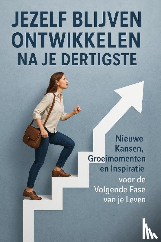 B.V., Andries - Jezelf Blijven Ontwikkelen na Je Dertigste