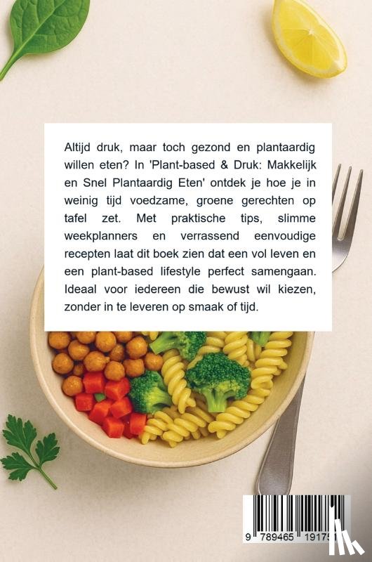 B.V., Andries - Plant-based & Druk: Makkelijk en Snel Plantaardig Eten