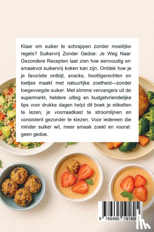 B.V., Andries - Suikervrij Zonder Gedoe: Je Weg Naar Gezondere Recepten