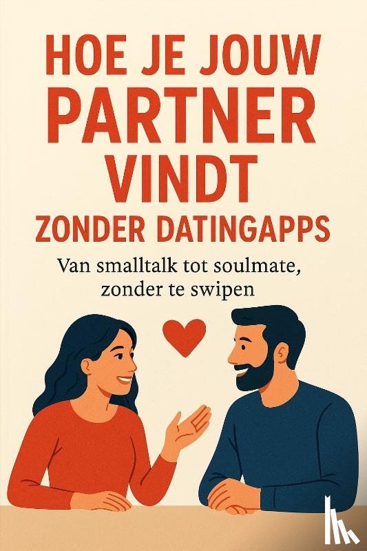 B.V., Andries - Hoe je jouw partner vindt zonder datingapps
