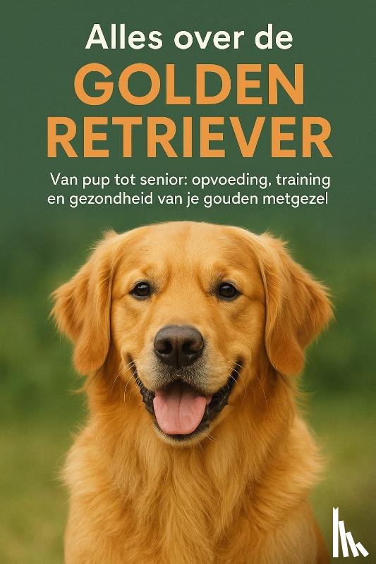 B.V., Andries - Alles over de Golden Retriever