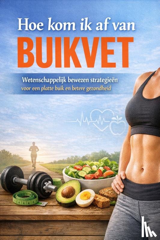B.V., Andries - Hoe kom ik af van buikvet