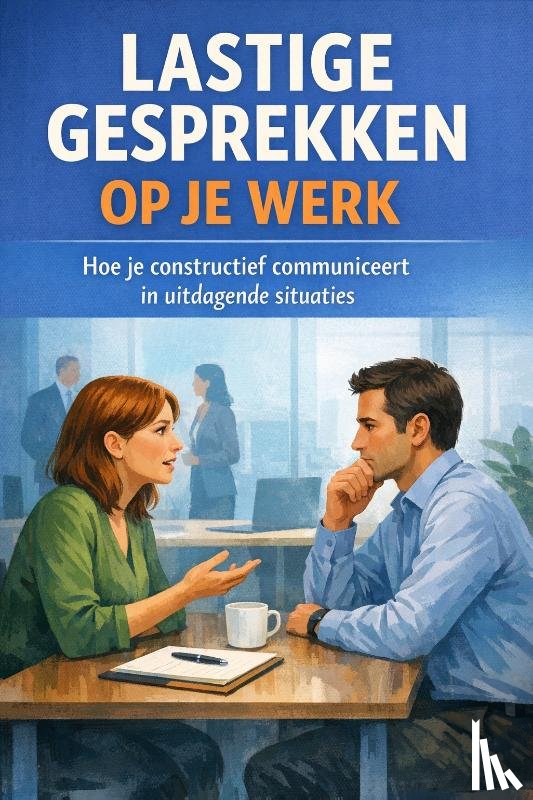 B.V., Andries - Lastige Gesprekken op je Werk