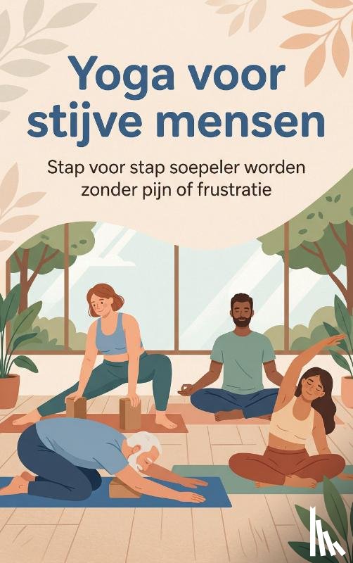 B.V., Andries - Yoga voor stijve mensen