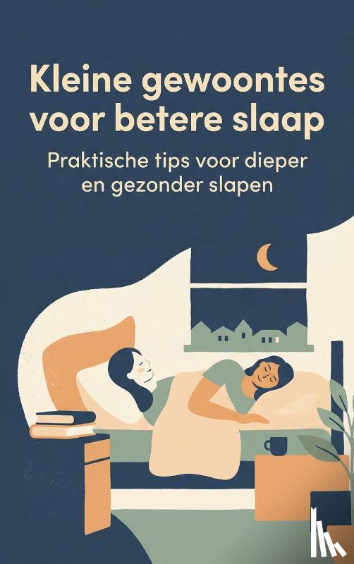 B.V., Andries - Kleine gewoontes voor betere slaap