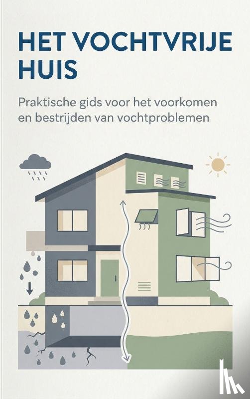 B.V., Andries - Het vochtvrije huis