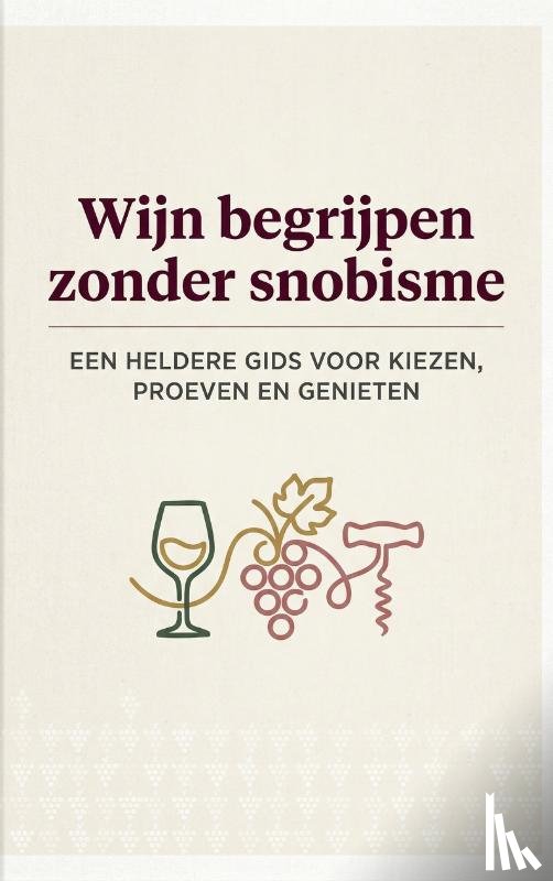 B.V., Andries - Wijn begrijpen zonder snobisme