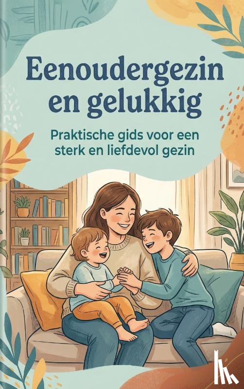 B.V., Andries - Eenoudergezin en gelukkig