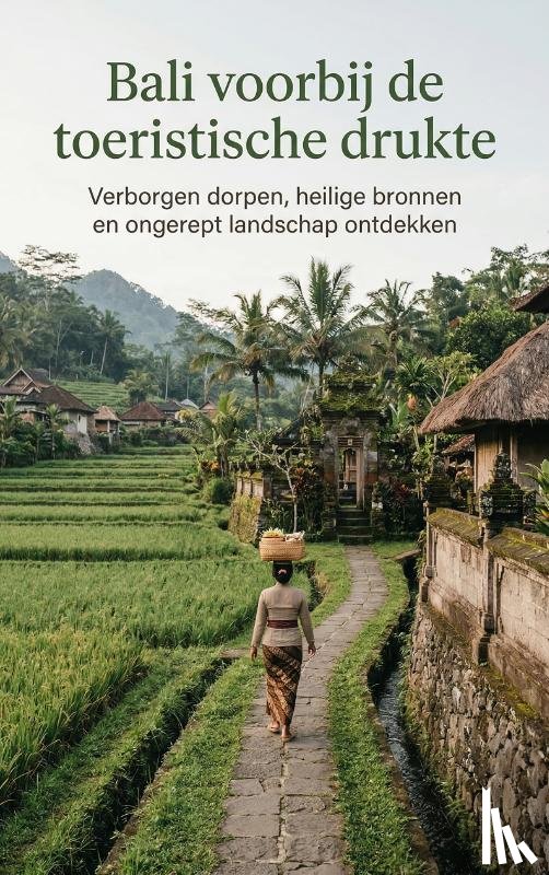 B.V., Andries - Bali voorbij de toeristische drukte