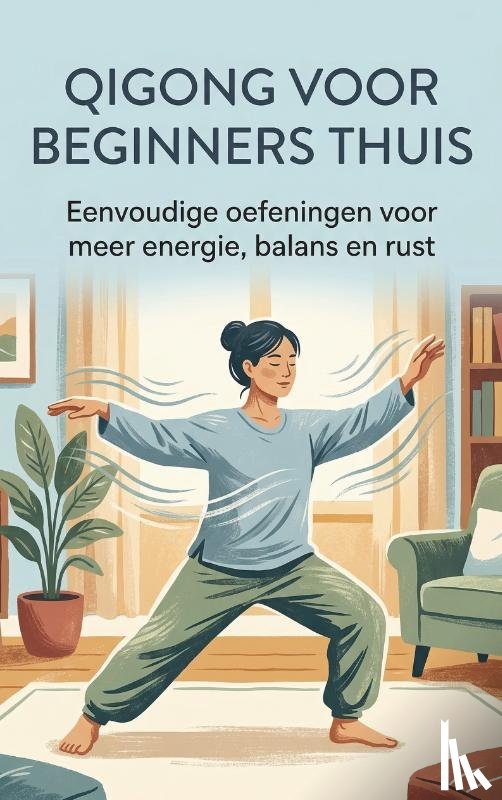 B.V., Andries - Qigong voor beginners thuis