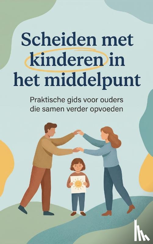 Wolters, Dennis - Scheiden met kinderen in het middelpunt