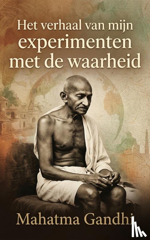  - Het verhaal van mijn experimenten met de waarheid
