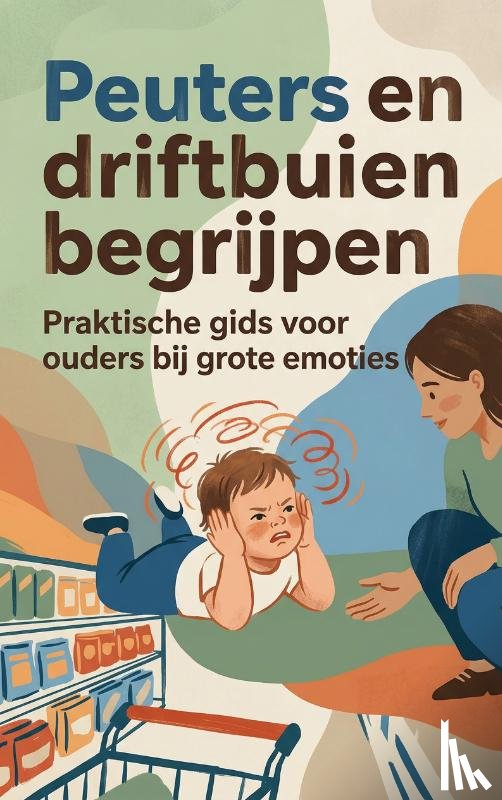  - Peuters en driftbuien begrijpen