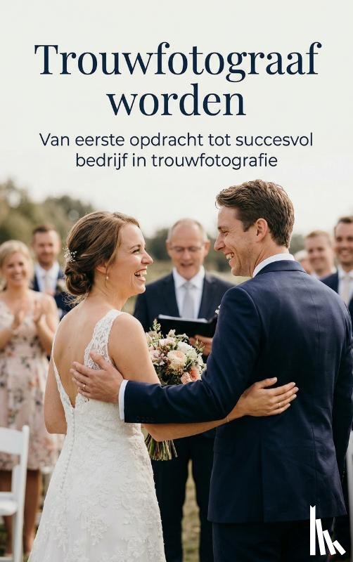  - Trouwfotograaf worden