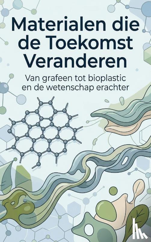  - Materialen die de Toekomst Veranderen