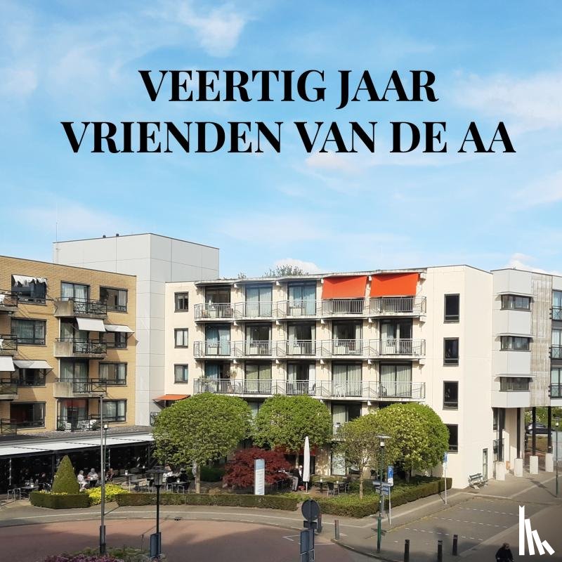 Grooten, Hans - Veertig jaar Vrienden van De Aa