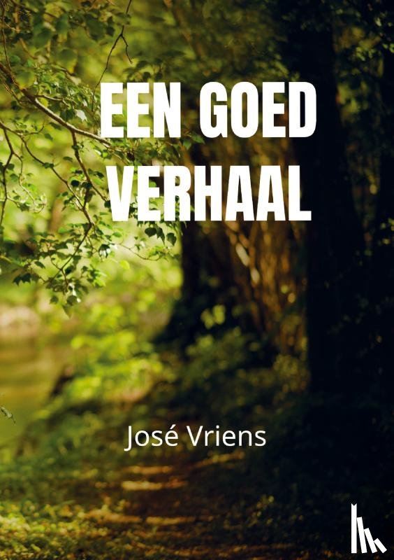 Vriens, José - Een goed verhaal