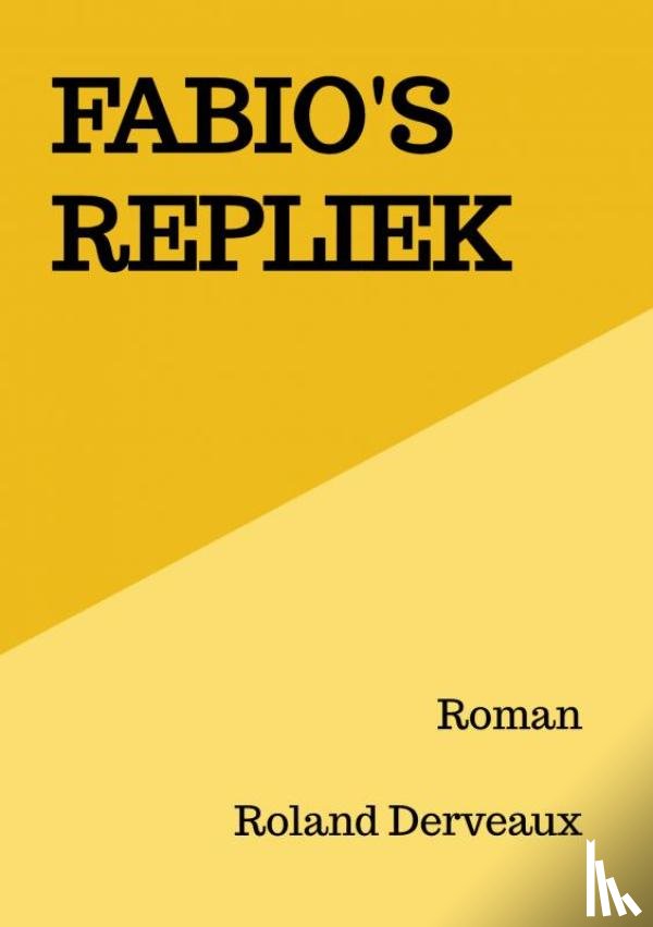 Derveaux, Roland - FABIO's REPLIEK