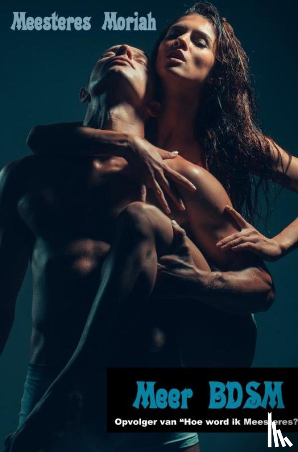 Moriah, Meesteres - Meer BDSM