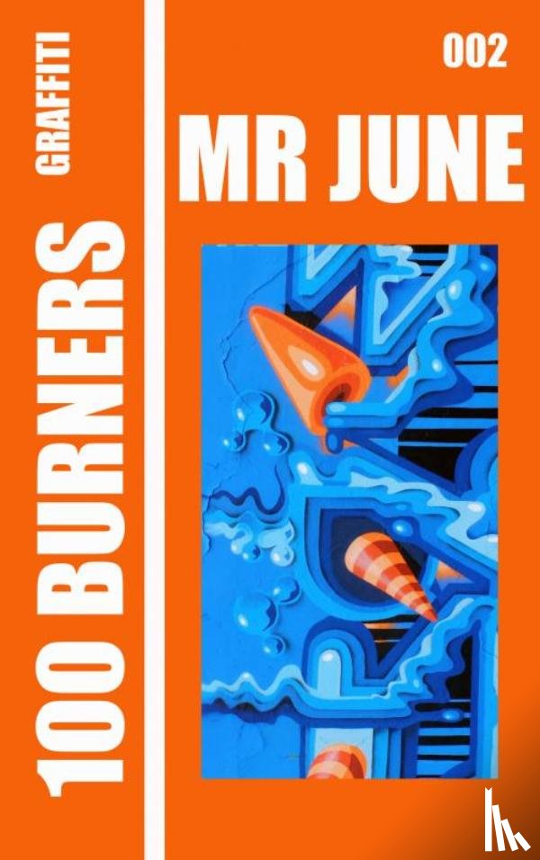 PRESS, Abyssus - 100 Graffiti Burners "MR JUNE" 002