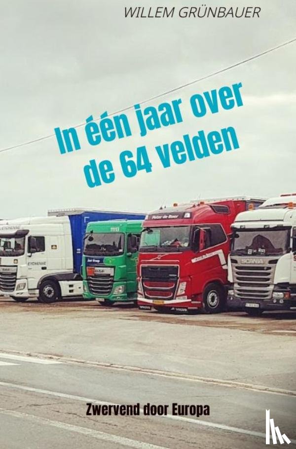 Grünbauer, Willem - In één jaar over de 64 velden
