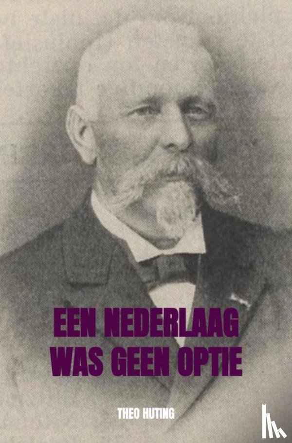 Huting, Theo - Een nederlaag was geen optie