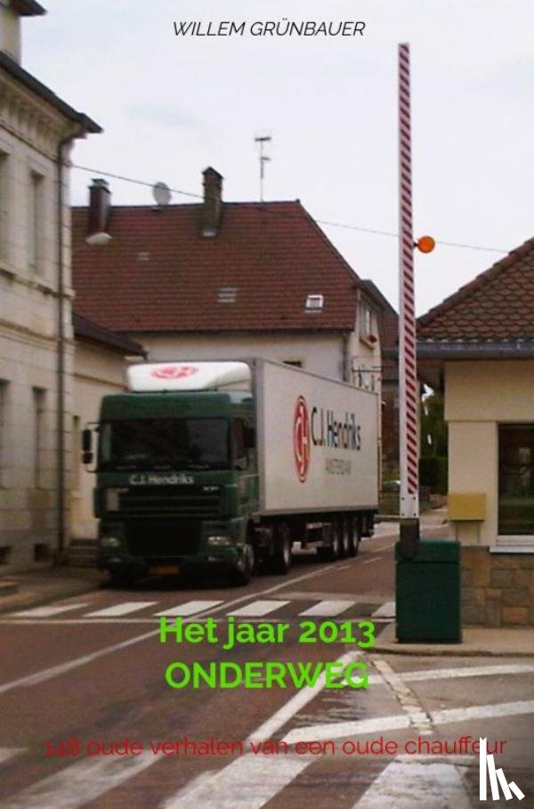 Grünbauer, Willem - Het jaar 2013 ONDERWEG