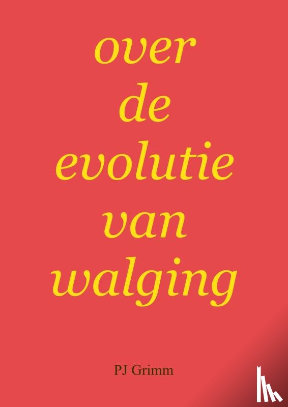 Grimm, PJ - over de evolutie van walging