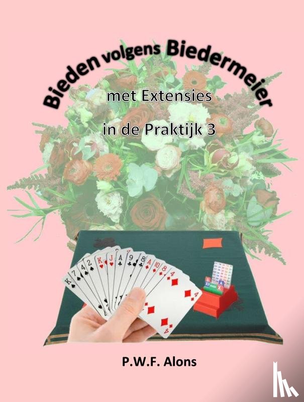 Alons, Peter - Bieden volgens Biedermeier met Extensies in de Praktijk 3