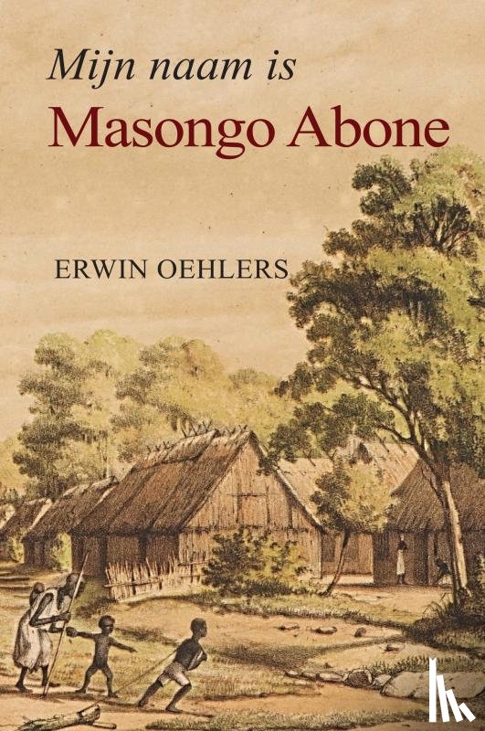 Oehlers, Erwin - Mijn naam is Masongo Abone