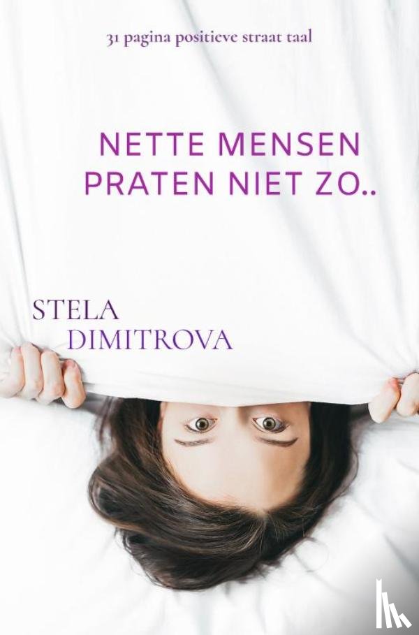 Dimitrova, Stela - NETTE MENSEN PRATEN NIET ZO..