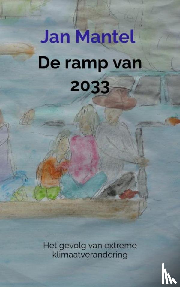 Mantel, Jan - De ramp van 2033