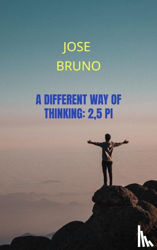 Bruno, Jose - A different way of thinking: 2,5 Pi