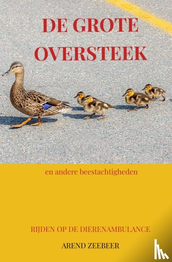 Zeebeer, Arend - De Grote Oversteek