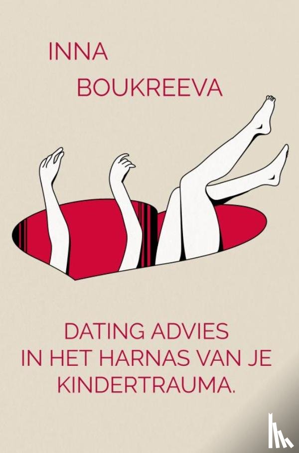 Boukreeva, Inna - Dating advies, in het harnas van je kindertrauma.