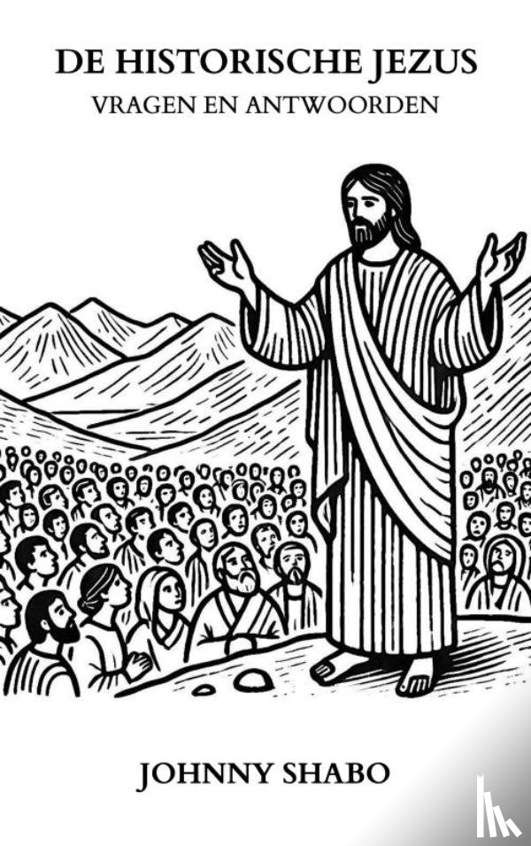 Shabo, Johnny - De Historische Jezus: Vragen en Antwoorden