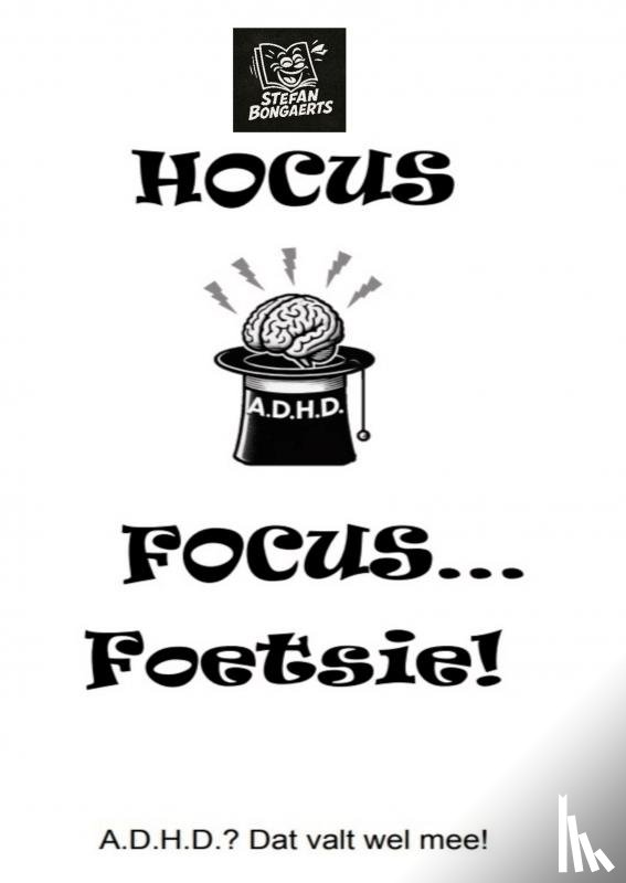 Bongaerts, Stefan - Hocus,Focus...Foetsie!