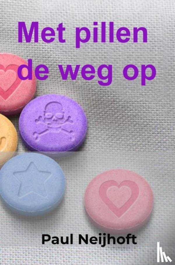 Neijhoft, Paul - Met pillen de weg op