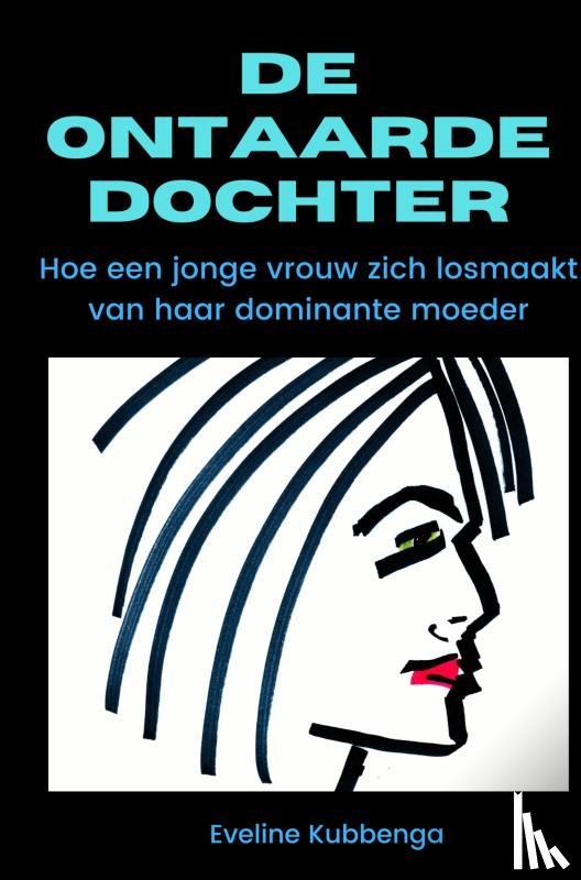 Kubbenga, Eveline - De ontaarde dochter