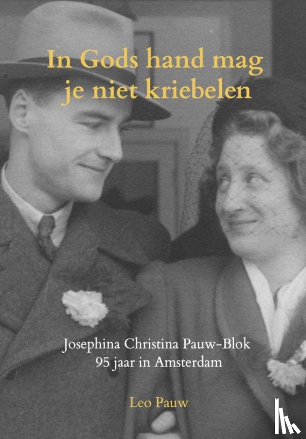 Pauw, Leo - In Gods hand mag je niet kriebelen