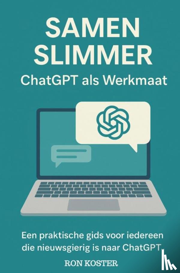 Koster, Ron - Samen Slimmer: ChatGPT als Werkmaat