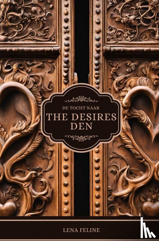 Feline, Lena - De Tocht Naar The Desires Den